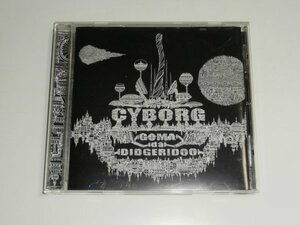 CD GOMA da DIDGERIDOO『CYBORG』