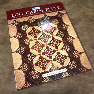 洋書◆ Log Cabin Fever: Innovative Designs for Traditional Quilts Evelyn Sloppy アメリカン パッチワーク ログキャビン キルト