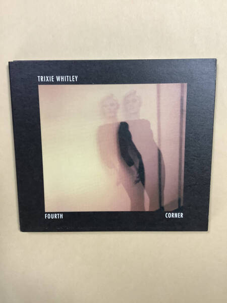 送料無料 TRIXIE WHITLEY「FOURTH CORNER」輸入盤 デジパック仕様