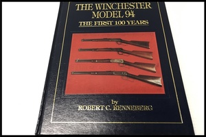 東京)洋書 THE WINCHESTER MODEL 94 THE FIRST 100 YEARS ハードカバー