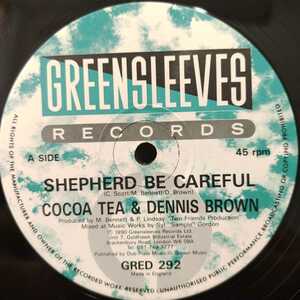Cocoa Tea & Dennis Brown / Shepherd Be Careful　[Greensleeves Records - GRED 292]