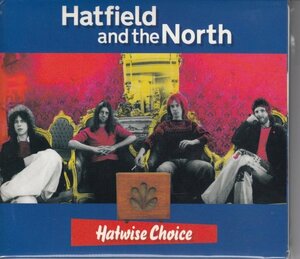 HATFIELD AND THE NORTH / HATWISE CHOICE（輸入盤CD）