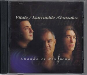 【アルゼンチン】VITALE / IZARRUALDE / GONZALEZ / CUANDO EL RIO SUENA（輸入盤CD）