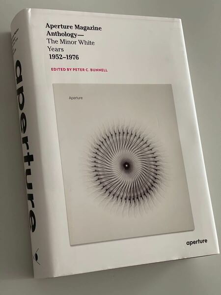 Aperture Magazine Anthology: The Minor White Years, 1952-1976