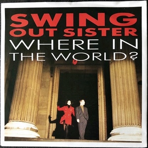 【Disco & Soul 7inch】Swing Out Sister / Where In The World