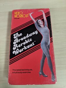 ブロードウェイ エアロビクス ワークアウト/The Broadway Aerobic Workout VHS/ビデオテープ /シェイプアップ/ダイエット/減量/D323480