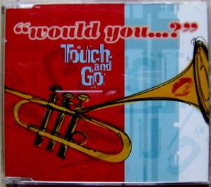 【Maxi CD】Touch And Go / Would You…?