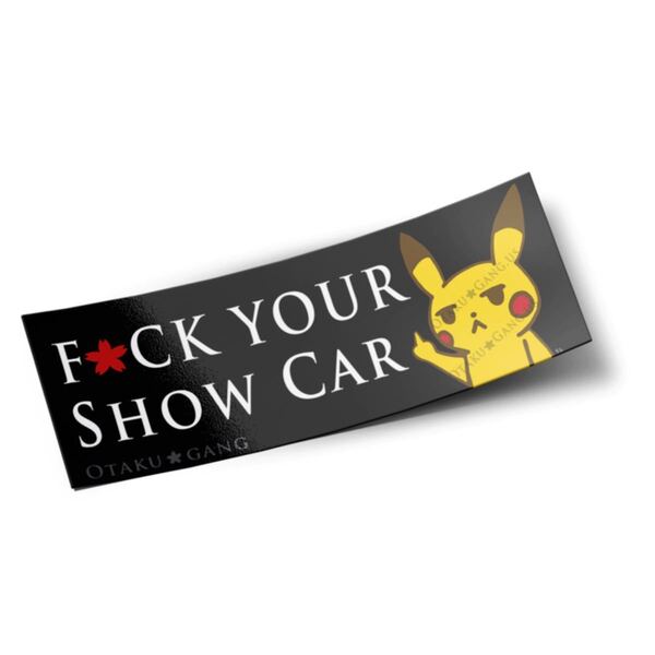 【Otakugang】F★CK YOUR SHOW CARステッカー 1枚 USDM オタクギャング ポケモン ピカチュウ