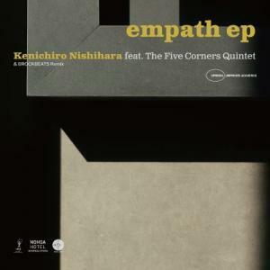  new goods 12~ Kenichiro Nishihara / empath ep inspection ) The Five Corners Quintet Jazzy Nujabes Breaks Swing Club Jazz Subcontact DJ RYOW