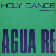 Agua Re Holy Dance 　1992 Overskyからの92年リリースのイタロ・ハウス古典レア　オリジナル１２インチ　Kamasutra