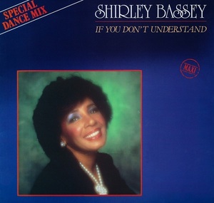 Shirley Bassey If You Don't Understand　1985年ALBUM!からのシングルカット！！