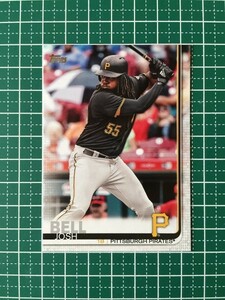 即決のみ！★TOPPS MLB 2019 SERIES 1 BASEBALL #208 JOSH BELL【PITTSBURGH PIRATES】ベースカード 19★同梱発送可能！