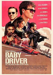 海外ポスター『ベイビー・ドライバー』（Baby Driver）#1★アンセル・エルゴート/ケヴィン・スペイシー