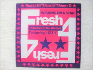 Fresh 4 (Children Of The Ghetto) Featuring Lizz. E / Wishing On A Star (Dancin Danny D Remix) / Rose Royce名曲カバー / 1989