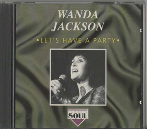 ★Wanda Jackson ワンダ・ジャクソン｜Let's Have A Party｜輸入盤｜BREATHLESS/OH BOY/SWEET DREAMS｜CDCD 1022｜1992年