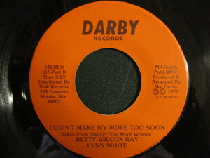 Betty Wilcox Ray Lenn White ： I Didn't Make My Move Too Soon 7'' / 45s (( Lady Modern Soul レディー モダン ソウル ))