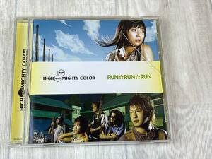 も515/zi　CD HIGH and MIGHTY COLOR ／RUN☆RUN☆RUN