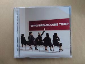 ドリームカムトゥルさんのCD　DO YOU DREAMS COME TRUE?