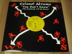 Colonel Abrams You Don't Know The Somebody Tell Me Mixes 米12inch EP Bass Tone Club Mix he Colonel's Mix Radio Mix Papa's Club Mix