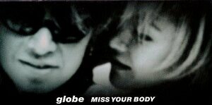 □ globe グローブ ( 小室哲哉 / KEIKO / マークパンサー ) [ MISS YOUR BODY ] USED 8cmCD 即決 送料サービス ♪