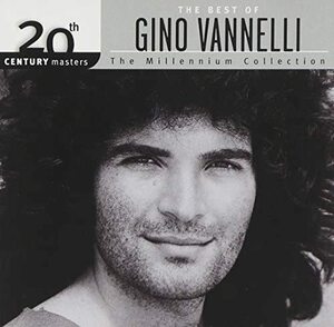 名盤 Gino Vannelli The Best of Gino Vannelli - 20th Century Masters: Millennium Collection ジノヴァネリ