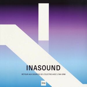  прослушивание Various - Inasound - Retour Aux Sources de L'electro Avec L'INA GRM [LP] INA FRA 2018 Avantgarde
