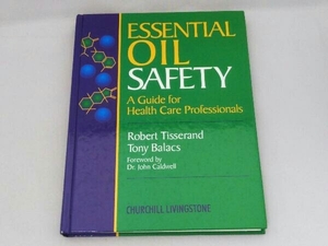 洋書 ESSENTIAL OIL SAFETY エッセンシャルオイルの安全性 Robert Tisserand