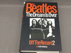 the Beatles The Dream Is Over Off The Record2 By Keith Badman