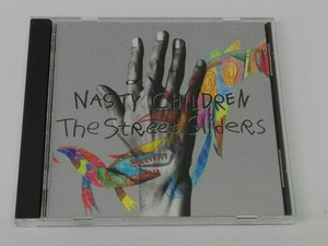 ザ・ストリート・スライダーズ CD NASTY CHILDREN