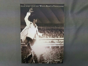 DVD GLAY DOME TOUR 2005 'WHITE ROAD' in TOKYO DOME 2005.3.12&3.13