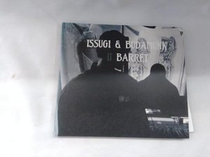 ISSUGI & BUDAMUNK CD II BARRET