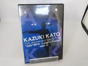 DVD Kazuki Kato 10th Anniversary Special Live 'GIG'2016~Laugh&Peace~ALL ATTACK KK【DAY-1】