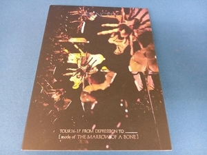 DVD TOUR16-17 FROM DEPRESSION TO [mode of THE MARROW OF A BONE](FC限定版)