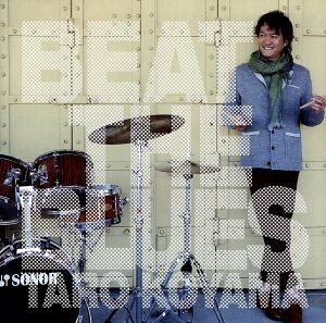 ＢＥＡＴ　ＴＨＥ　ＢＬＵＥＳ／小山太郎（ｄｓ）,田中裕士（ｐ）,生沼邦夫（ｂ）,大野俊三（ｔｐ）