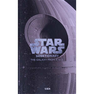 ＳＴＡＲ　ＷＡＲＳ　ＧＥＥＫＴＩＯＮＡＲＹ　ＴＨＥ　ＧＡＬＡＸＹ　ＦＲＯＭ　Ａ　ｔｏ　Ｚ（日本語翻訳版）／宝島社(編者)