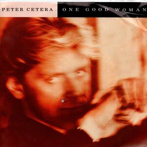 Peter Cetera 「One Good Woman/ One More Story」米国盤EPレコード　（Chicago関連）
