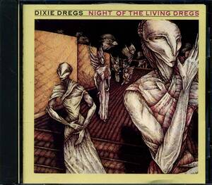 DIXIE DREGS★Night of the Living Dregs [ディキシー ドレッグス,Steve Morse,スティーヴ モーズ,Rod Morgenstein]