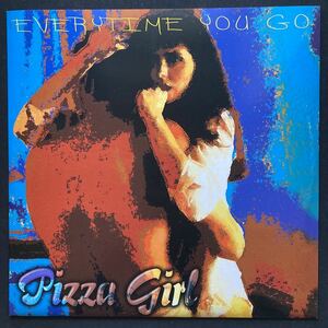 12inch PIZZA GIRL・CHERRY / EVERYTIME YOU GO・TAKE ME TO YOUR HEART