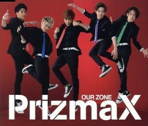 ＯＵＲ　ＺＯＮＥ（赤盤）／ＰｒｉｚｍａＸ