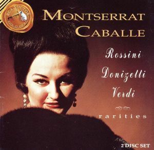 【輸入盤】Ｒｏｓｓｉｎｉ　＆　Ｖｅｒｄｉ　Ｒａｒｉｔｉｅｓ／モンセラート・カバリェ