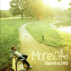 ＭＯＲＥ　ＬＩＦＥ／ＫＥＮ　ＴＨＥ　３９０