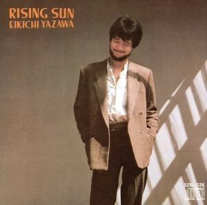 Ｒｉｓｉｎｇ　ｓｕｎ／矢沢永吉