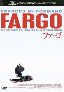 ファーゴ／フランシス・マクドーマンド,スティーヴ・ブシェミ,ウィリアム・Ｈ．メイシー,ジョエル・コーエン（監督、脚本）,カーター・バー