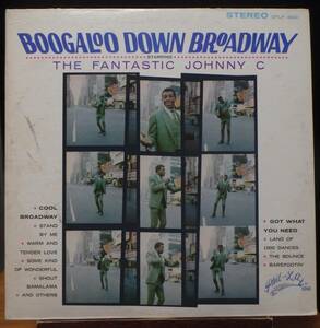【DS314】THE FANTASTIC JOHNNY C 「Boogaloo Down Broadway」, ’68 US Original　★ディープ・ソウル