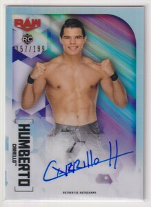 WWE HUMBERTO CARRILLO AUTO 2020 TOPPS Chrome Autographs ON CARD AUTOGRAPH /199 枚限定 ウンベルト・カリージョ 直筆 サイン プロレス