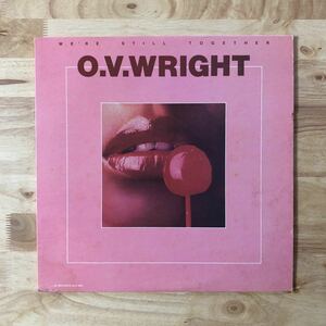 LP O.V. WRIGHT/WE'RE STILL TOGETHER[USオリジナル:初年度'79年PRESS:PRO.WILLIE MITCHE:DEV LARGEセレクト「WE'RE STILL TOGETHER」収録]