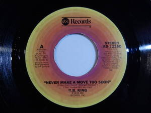 B.B. King Never Make A Move Too Soon ABC US AB-12380 200465 BLUES blues record 7 -inch 45