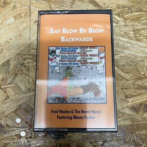 シHIPHOP,R&B SAY BLOW BY BLOW BACKWARDS - FRED WESLEY & THE HORNY HORNS FEAT MACEO PARKER アルバム,INDIE TAPE 中古品