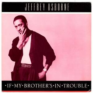 NJS.R & B .45 試聴可 45★45 / Jeffrey Osborne / If My Brother's In Trouble / 7インチ