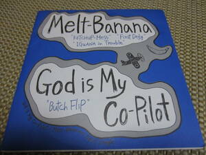 MELT-BANANA / KETCHUP-MESS - GOD IS MY CO-PILOT / BUTHCH FLIP ★アナログ/レコード/7インチ/EP ★メルトバナナ